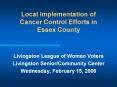 Local Implementation of Cancer Control Efforts in Essex County PowerPoint PPT Presentation