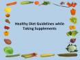 Healthy Diet Guidelines while Taking Supplements PowerPoint PPT Presentation