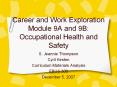 Career and Work Exploration Module 9A and 9B: Occupational Health and Safety PowerPoint PPT Presentation