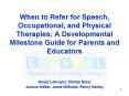 When to Refer for Speech, Occupational, and Physical Therapies: A Developmental Milestone Guide for Parents and Educators PowerPoint PPT Presentation