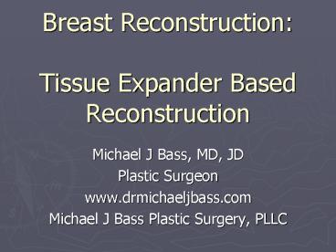 Breast Reconstruction:  Tissue Expander Based Reconstruction