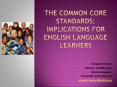 The Common core standards: Implications for English language learners PowerPoint PPT Presentation