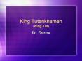 King%20Tutankhamen%20(King%20Tut) PowerPoint PPT Presentation