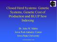 Closed Herd Systems: Genetic Systems, Genetic Cost of Production and BLUP Sow Indexing PowerPoint PPT Presentation