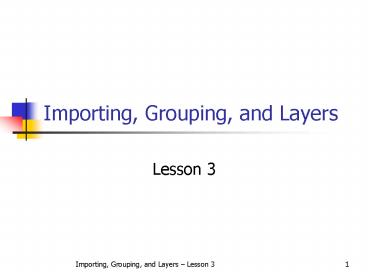 Importing, Grouping, and Layers
