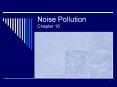 Noise Pollution Chapter 16 PowerPoint PPT Presentation