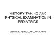 HISTORY TAKING AND PHYSICAL EXAMINATION IN PEDIATRICS PowerPoint PPT Presentation