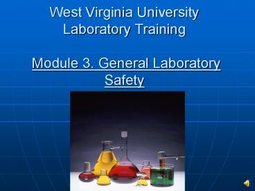 West Virginia University Laboratory Training  Module 3. General Laboratory Safety