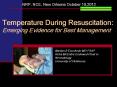 Temperature During Resuscitation: Emerging Evidence for Best Management PowerPoint PPT Presentation