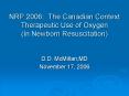 NRP 2006: The Canadian Context Therapeutic Use of Oxygen (In Newborn Resuscitation) PowerPoint PPT Presentation