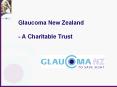 Glaucoma New Zealand - A Charitable Trust PowerPoint PPT Presentation