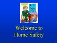 Welcome to Home Safety PowerPoint PPT Presentation