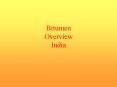 Bitumen Overview India PowerPoint PPT Presentation