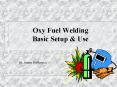 Oxy Fuel Welding Basic Setup PowerPoint PPT Presentation
