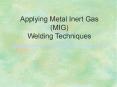 Applying Metal Inert Gas (MIG) Welding Techniques PowerPoint PPT Presentation