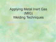 Applying Metal Inert Gas (MIG) Welding Techniques