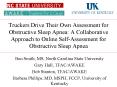 Truckers Drive Their Own Assessment for Obstructive Sleep Apnea: A Collaborative Approach to Online Self-Assessment for Obstructive Sleep Apnea PowerPoint PPT Presentation