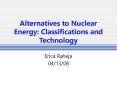 Alternatives to Nuclear Energy: Classifications and Technology PowerPoint PPT Presentation