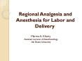 Regional Analgesia and Anesthesia for Labor and Delivery PowerPoint PPT Presentation