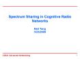 Spectrum Sharing in Cognitive Radio Networks Neil Tang 3/23/2009 PowerPoint PPT Presentation