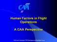 Human Factors in Flight Operations A CAA Perspective PowerPoint PPT Presentation