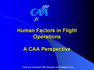 Human Factors in Flight Operations A CAA Perspective