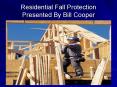 Residential Fall Protection Presented By Bill Cooper PowerPoint PPT Presentation