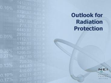 Outlook for Radiation Protection