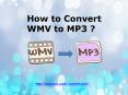 WMV to MP3 Converter Easily Convert WMV to MP3 PowerPoint PPT Presentation