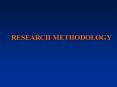 RESEARCH METHODOLOGY PowerPoint PPT Presentation