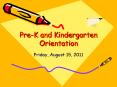 Pre-K and Kindergarten Orientation PowerPoint PPT Presentation