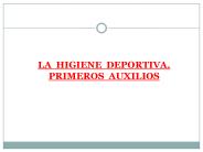 LA HIGIENE DEPORTIVA. PRIMEROS AUXILIOS