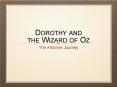 Dorothy and the Wizard of Oz PowerPoint PPT Presentation