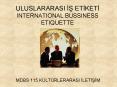 ULUSLARARASI IS ETIKETI INTERNATIONAL BUSSINESS ETIQUETTE PowerPoint PPT Presentation