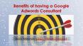 Benefits of having a Google Adwords Consultant PowerPoint PPT Presentation