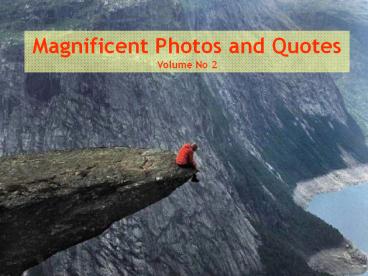 Magnificent Photos and Quotes