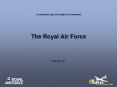 The Royal Air Force PowerPoint PPT Presentation