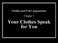 Clothes and Your Appearance  Chapter 1 Your Clothes Speak for You PowerPoint PPT Presentation