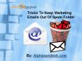 Tricks To Keep Marketing Emails Out Of Spam Folder PowerPoint PPT Presentation