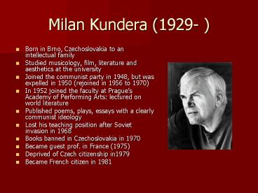 Milan Kundera (1929- )