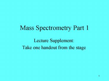 Mass Spectrometry Part 1