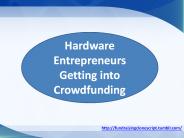 Hardware Entrepreneurs Getting into Crowdfunding