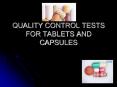 QUALITY CONTROL TESTS FOR TABLETS AND CAPSULES PowerPoint PPT Presentation
