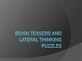 brain Teasers and Lateral Thinking Puzzles PowerPoint PPT Presentation