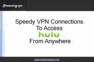 Get Speedy VPN Connections To Access Hulu From Anywhere