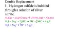 Double Replacement 1. Hydrogen sulfide is bubbled through a solution of silver nitrate. PowerPoint PPT Presentation