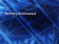 Refinery Economics PowerPoint PPT Presentation