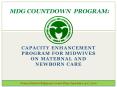 CAPACITY ENHANCEMENT PROGRAM FOR MIDWIVES ON MATERNAL AND NEWBORN CARE PowerPoint PPT Presentation