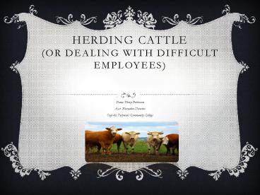 Herding Cattle (or Dealing with Difficult Employees)