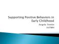 Supporting Positive Behaviors in Early Childhood PowerPoint PPT Presentation